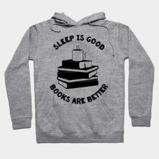 Sleep is good Hoodie